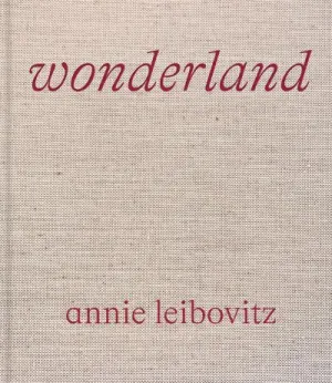 Annie Leibovitz - Wonderland
